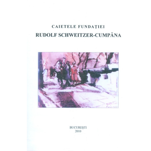 Caietele fundatiei Rudolf Schweitzer-Cumpana