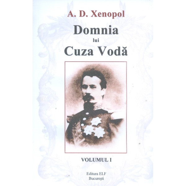 Domnia lui Cuza Voda, vol. I