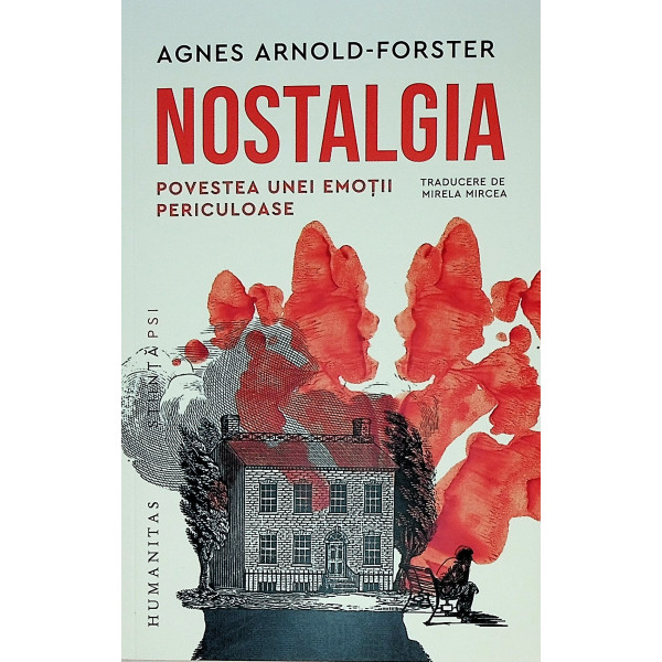 Nostalgia. Povestea unei emotii periculoase