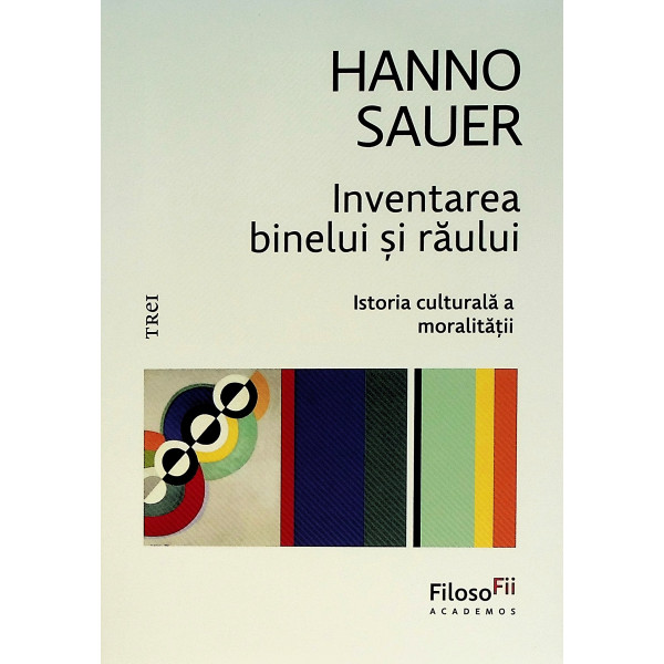 Inventarea binelui si raului. Istoria culturala a moralitatii