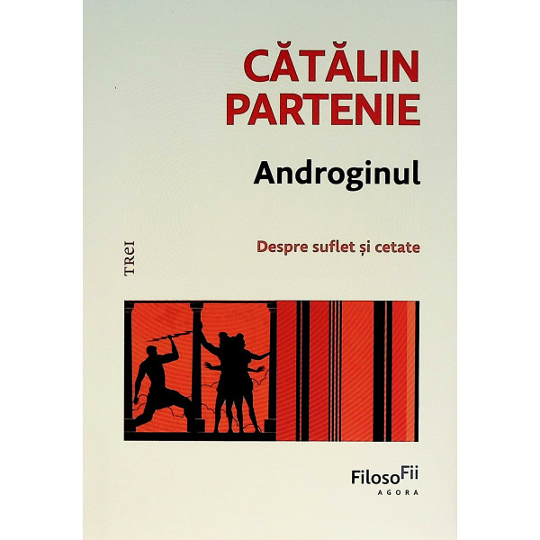 Androginul. Despre suflet si cetate