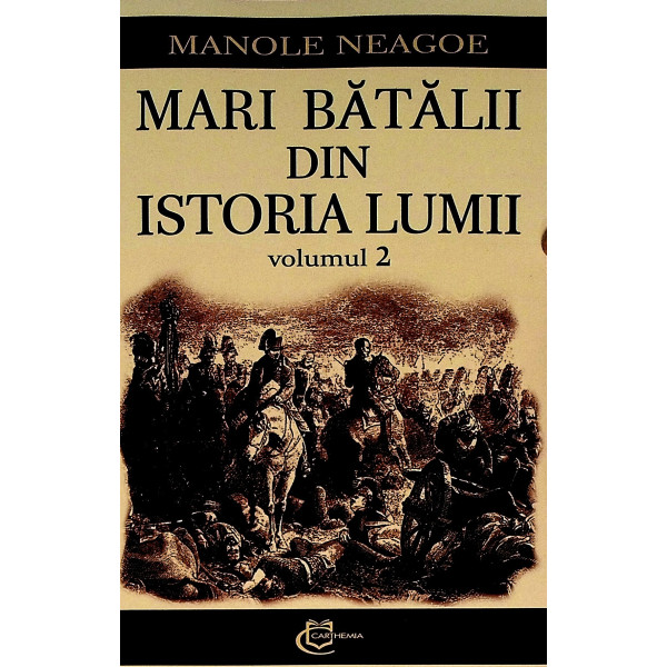 Mari batalii din istoria lumii, vol. II