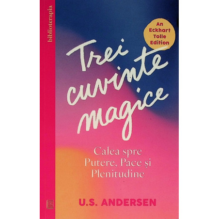 Trei cuvinte magice. Calea...