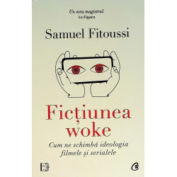 Fictiunea woke. Cum ne...