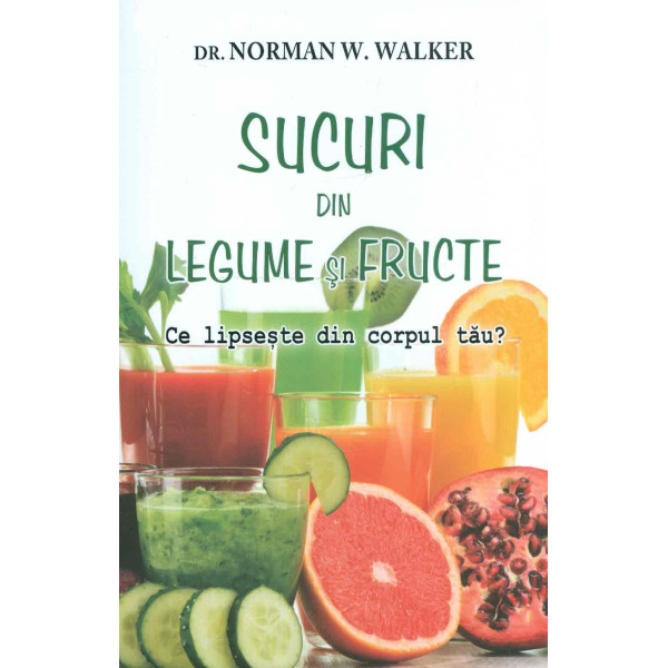 Sucuri din legume si fructe. Ce lipseste din corpul tau?