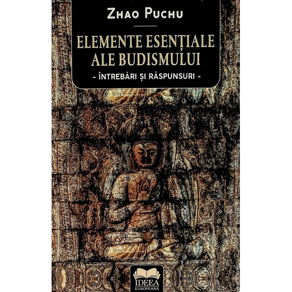 Elemente esentiale ale Budismului - Intrebari si raspunsuri
