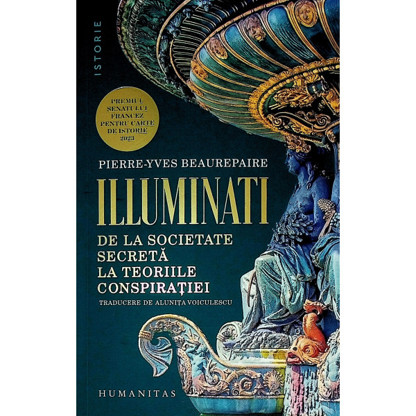 Illuminati. De la societate secreta la teoriile conspiratiei