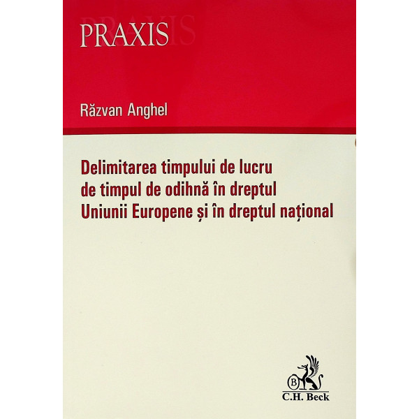 Delimitarea timpului de lucru de timpul de odihna in dreptul Uniunii Europene si in dreptul national