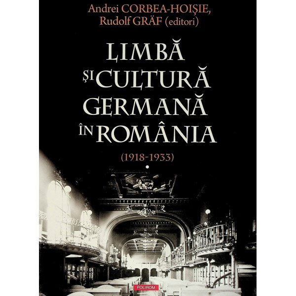 Limba si cultura germana in Romania (1918-1933), vol. I