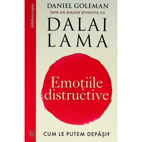 Emotiile distructive. Cum le putem depasi?