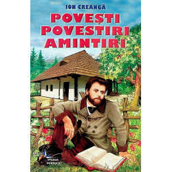 Povesti, povestiri, amintiri