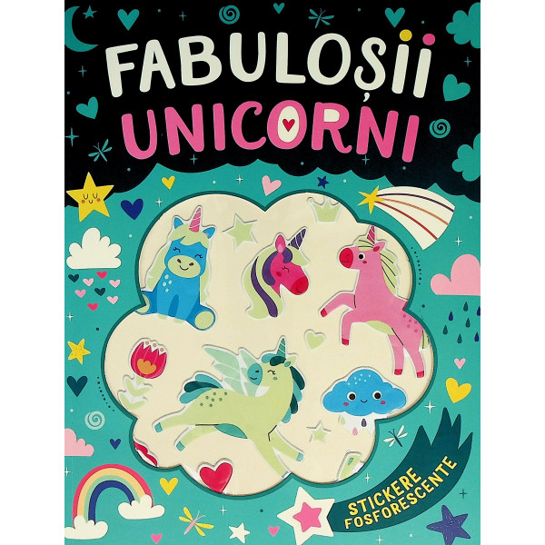 Fabulosii unicorni. Stickere fosforescente