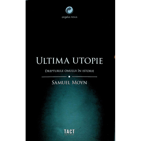 Ultima utopie. Drepturile omului in istorie