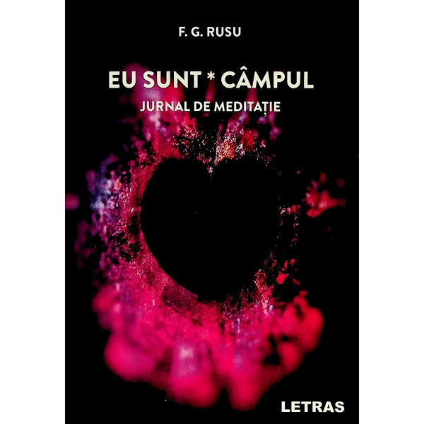 Eu sunt * Campul. Jurnal de meditatie