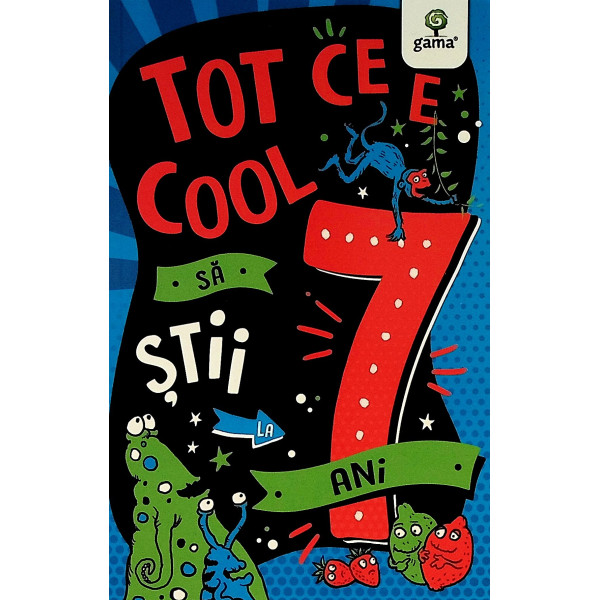 Tot ce e cool sa stii la 7 ani