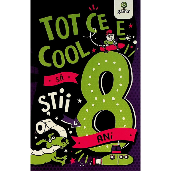 Tot ce e cool sa stii la 8 ani