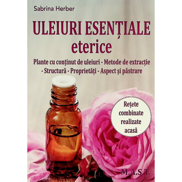 Uleiuri esentiale eterice. Retete combinate realizate acasa