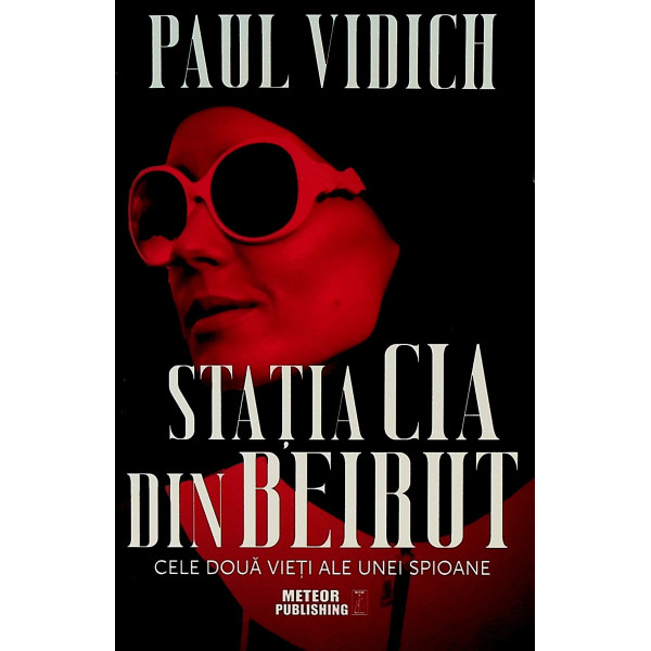 Statia CIA din Beirut. Cele doua vieti ale unei spioane