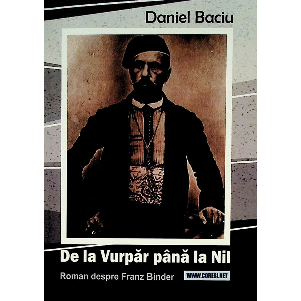 De la Vurpar pana la Nil. Roman despre Franz Binder
