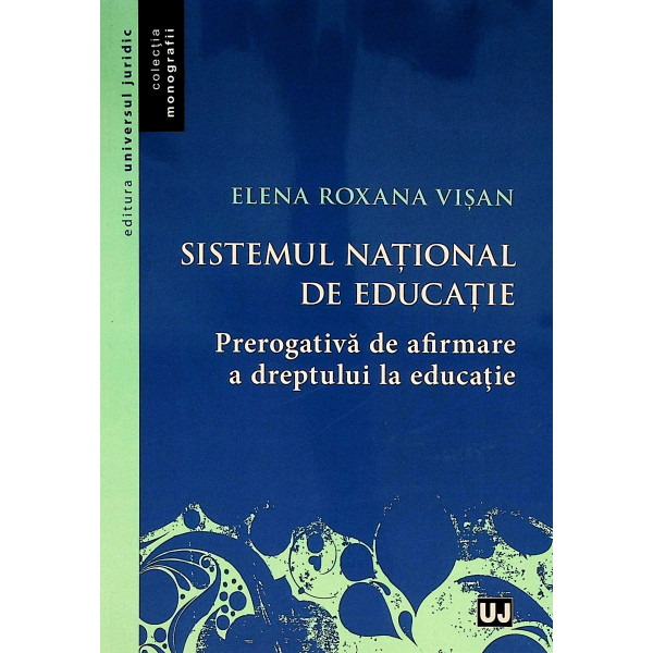 Sistemul national de educatie. Prerogativa de afirmare a dreptului la educatie