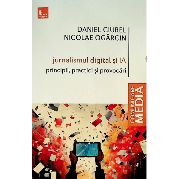 Jurnalismul digital si IA. Principii, practici si provocari