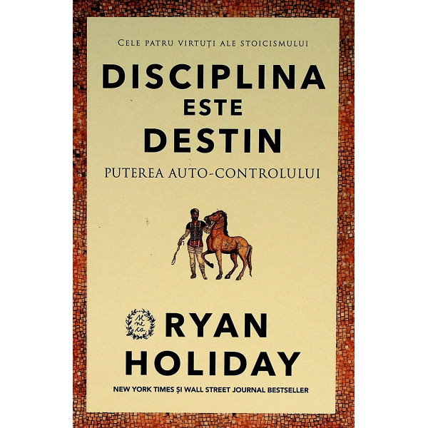 Disciplina este destin. Puterea auto-controlului