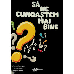 Sa ne cunoastem mai bine