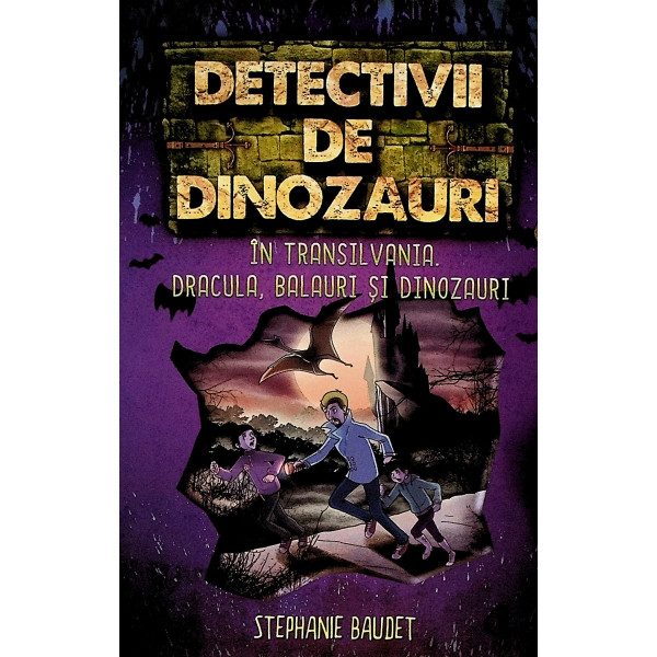 Detectivii de dinozauri, vol. VI - In Transilvania, Dracula, Balauri si Dinozauri