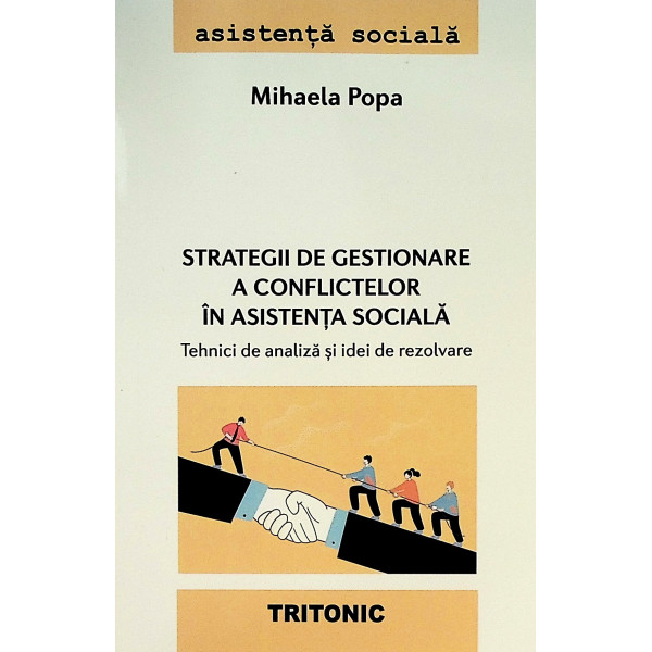 Strategii de gestionare a conflictelor in asistenta sociala. Tehnici de analiza si idei de rezolvare