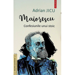 Maiorescu. Confesiunile...
