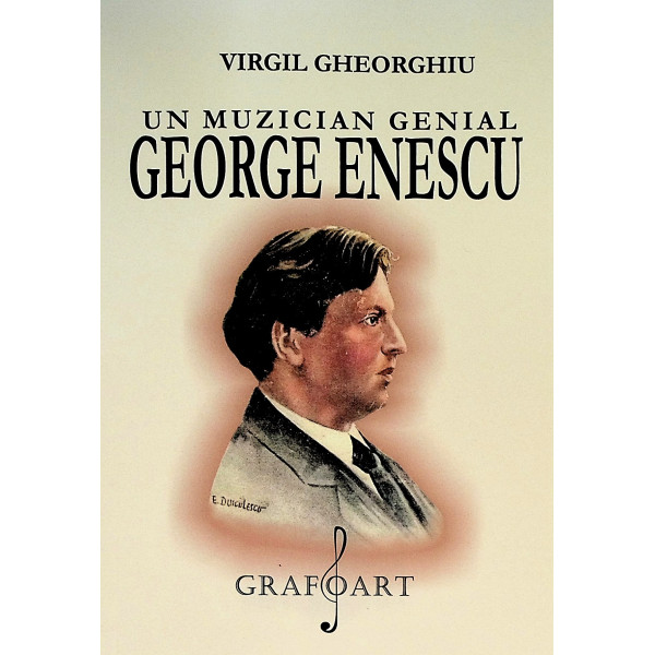 Un muzician genial - George Enescu