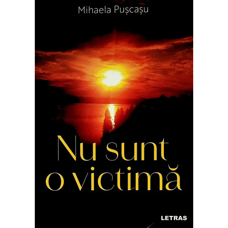 Nu sunt o victima