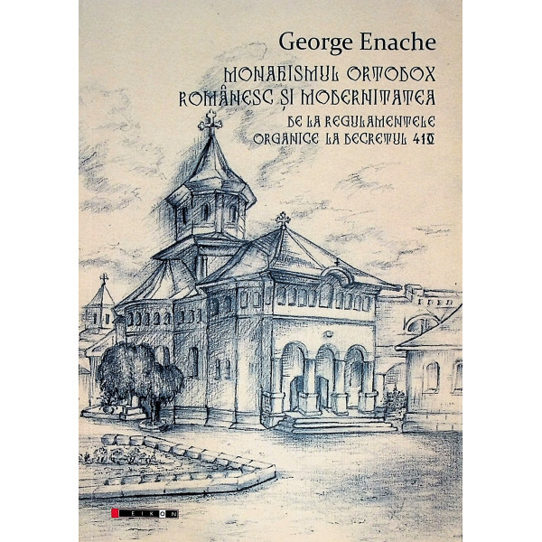 Monarhismul ortodox romanesc si modernitatea. De la regulamentele organice la Decretul 410