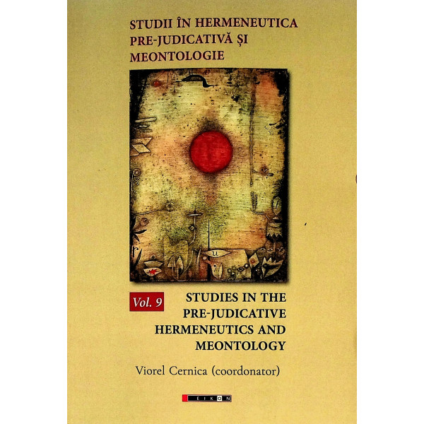 Studii de hermeneutica pre-judicativa si meontologie, vol. IX. Editie bilingva