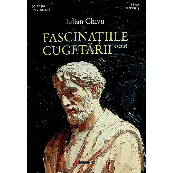 Fascinatiile cugetarii. Eseuri