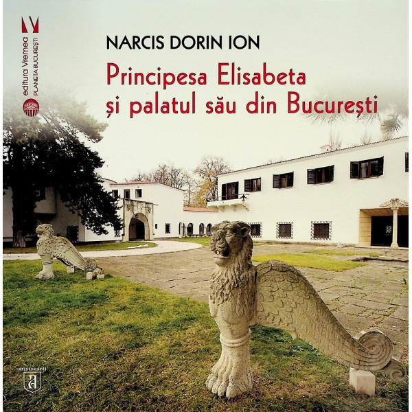 Principesa Elisabeta si palatul sau din Bucuresti