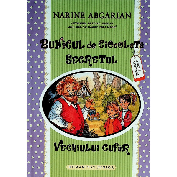Bunicul de ciocolata. Secretul vevechiului cufar