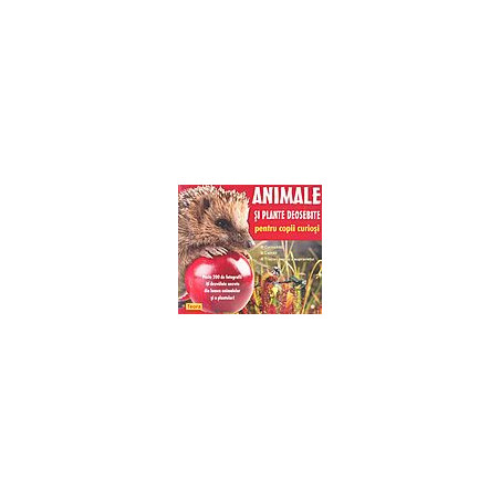 Animale si plante deosebite...