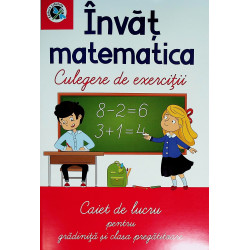 Invat matematica. Culegere...