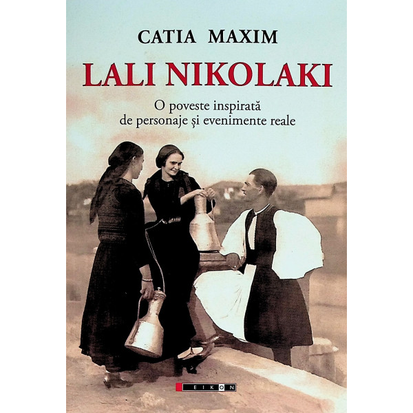 Lali Nikolaki. O poveste inspirata de personaje si evenimente reale