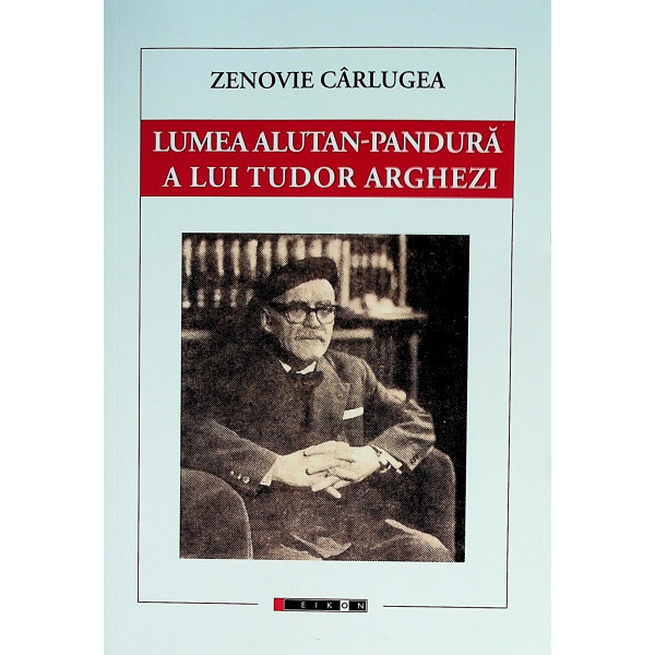 Lumea alutan-pandura alui Tudor Arghezi