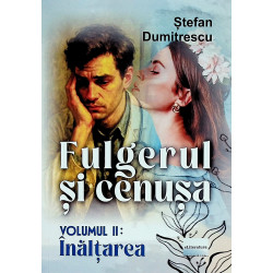 Fulgerul si cenusa, vol. II...