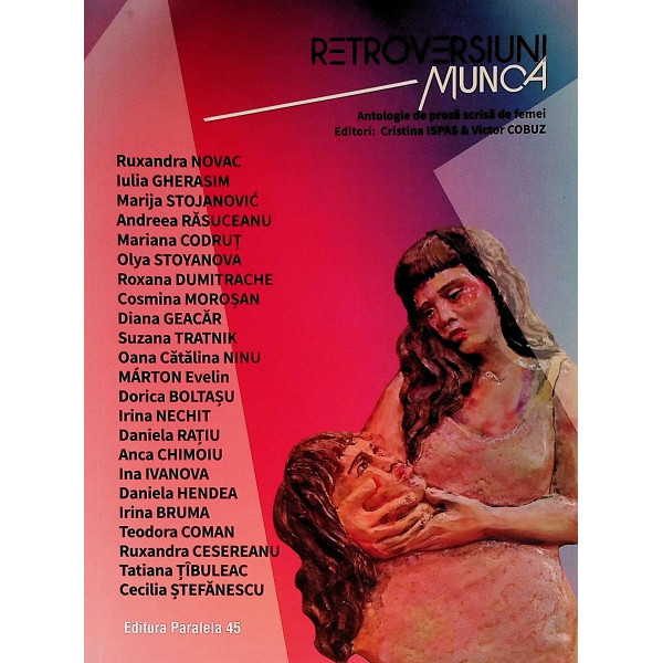 Retroversiuni. Munca. Antologie de proza scrisa de femei