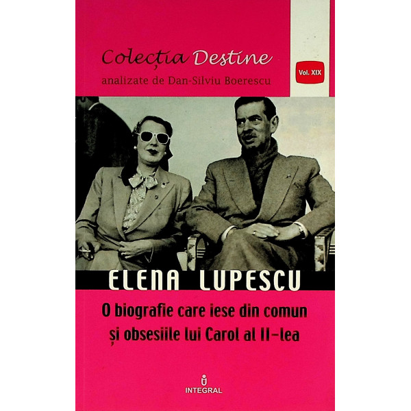 Elena Lupescu - O biografie care iese din comun si obsesiile lui Carol al II-lea