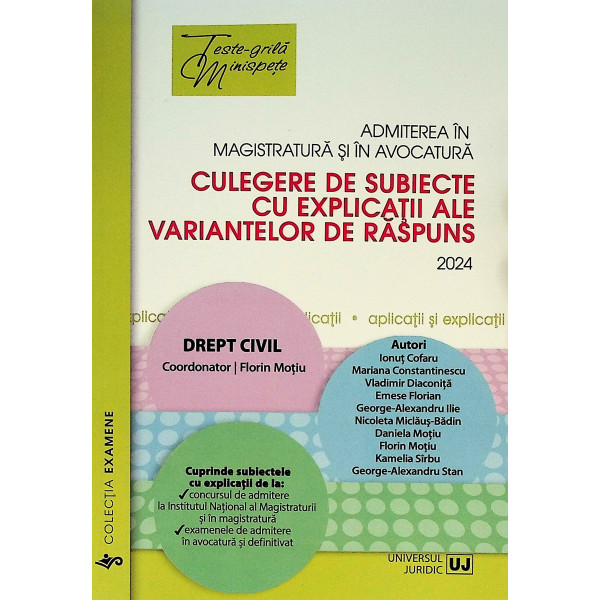 Admiterea in magistratura si avocatura - Drept civil. Culegere de subiecte cu explicatii ale variantelor de raspuns