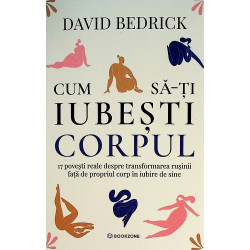 Cum sa-ti iubesti corpul....