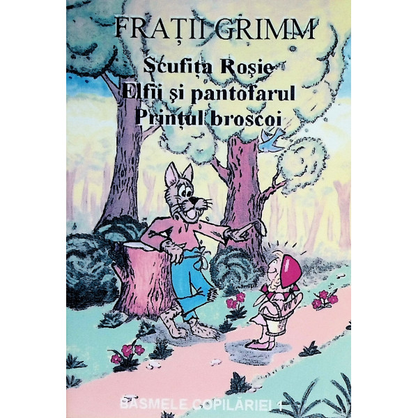 Scufita Rosie. Elfii si pantofarul. Printul broscoi - Basmele copilariei 1