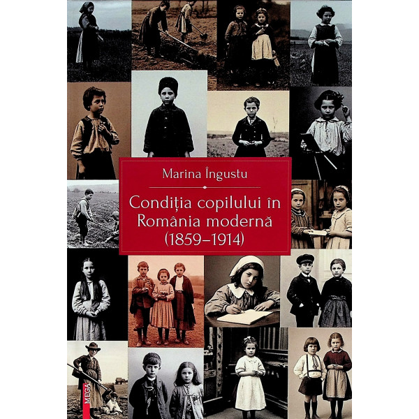 Conditia copilului in Romania moderna (1859-1914)
