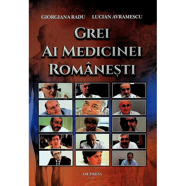 Grei ai medicinei romanesti, vol. I