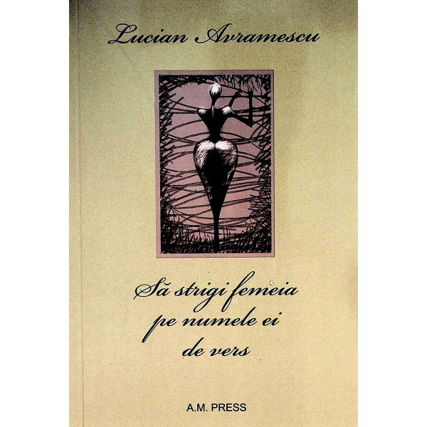 Sa strigi femeia cu numele ei de vers